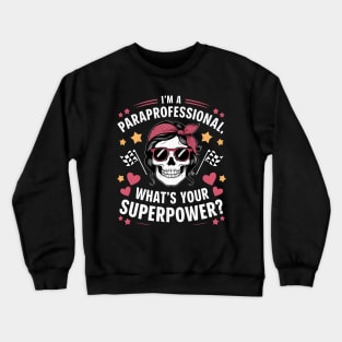 I m A Paraprofessional What s Your Superpower Crewneck Sweatshirt